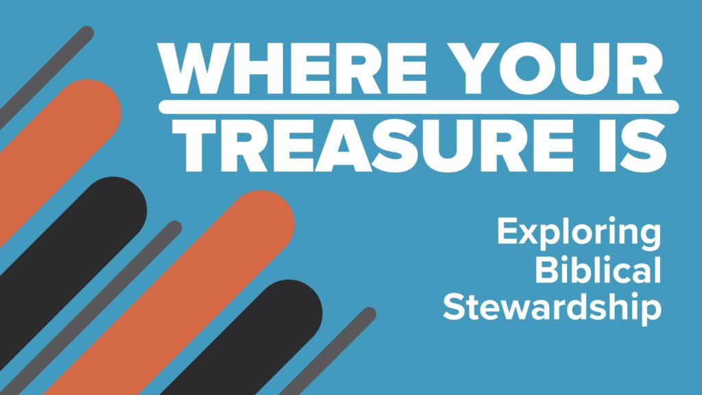 Where Your Treasure Is